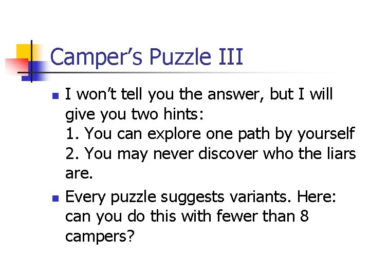 Camper’s Puzzle III n n I won’t tell you the answer, but I will