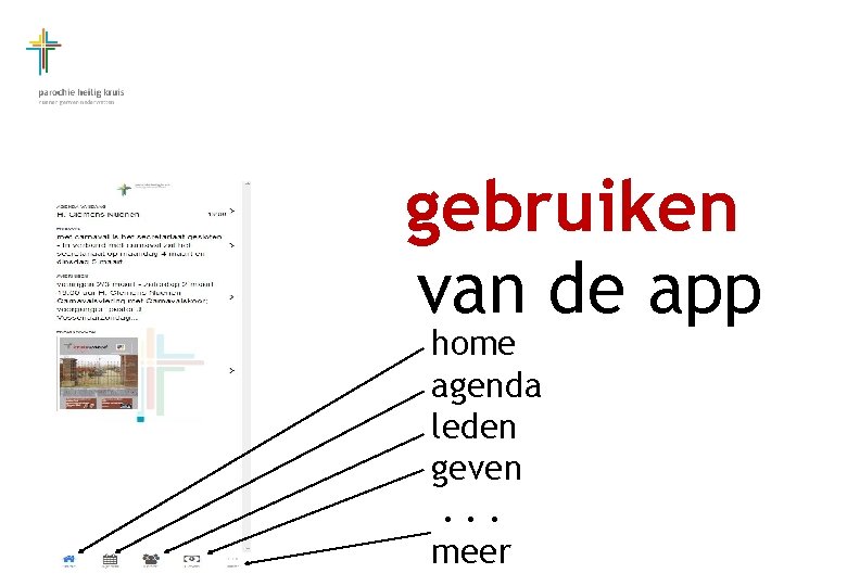 gebruiken van de app home agenda leden geven. . . meer 