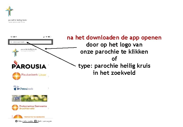 na het downloaden de app openen door op het logo van onze parochie te