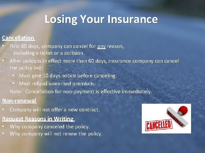 Losing Your Insurance Cancellation • First 60 days, company cancel for any reason, including