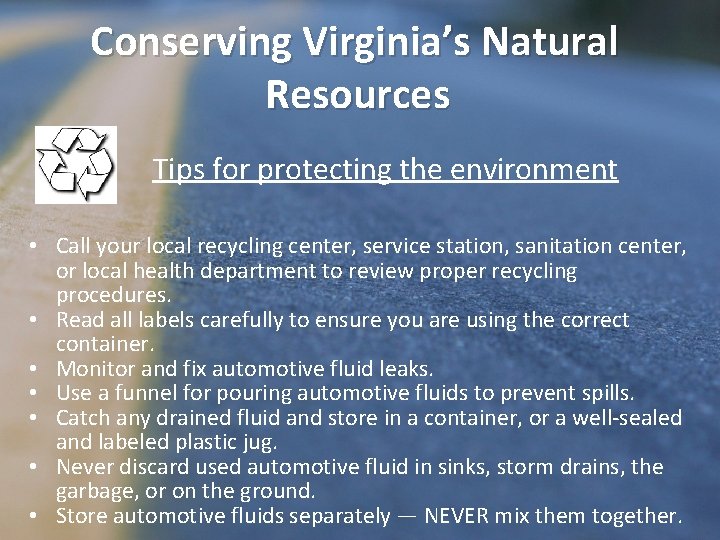 Conserving Virginia’s Natural Resources Tips for protecting the environment • Call your local recycling