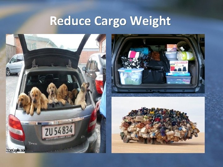 Reduce Cargo Weight 