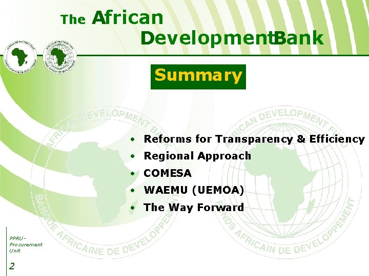 The African Development. Bank Summary • Reforms for Transparency & Efficiency • Regional Approach