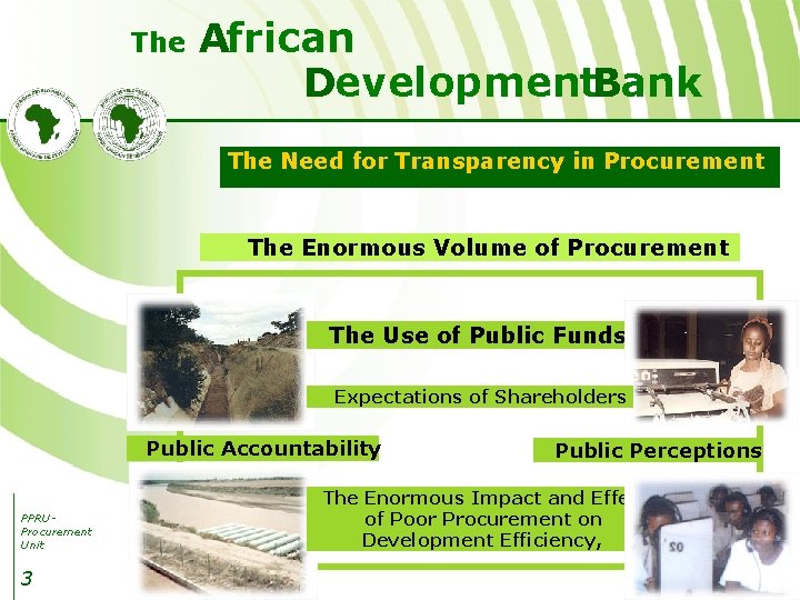 The African Development. Bank The Need for Transparency in Procurement The Enormous Volume of