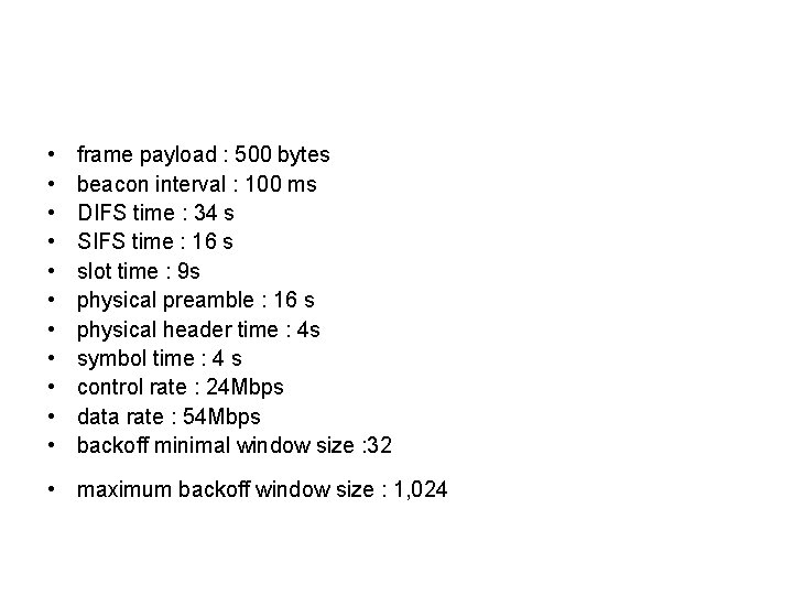  • • • frame payload : 500 bytes beacon interval : 100 ms