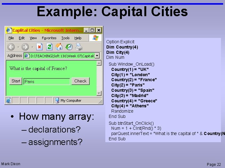 Example: Capital Cities Option Explicit Dim Country(4) Dim City(4) Dim Num • How many