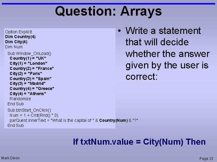 Question: Arrays Option Explicit Dim Country(4) Dim City(4) Dim Num Sub Window_On. Load() Country(1)
