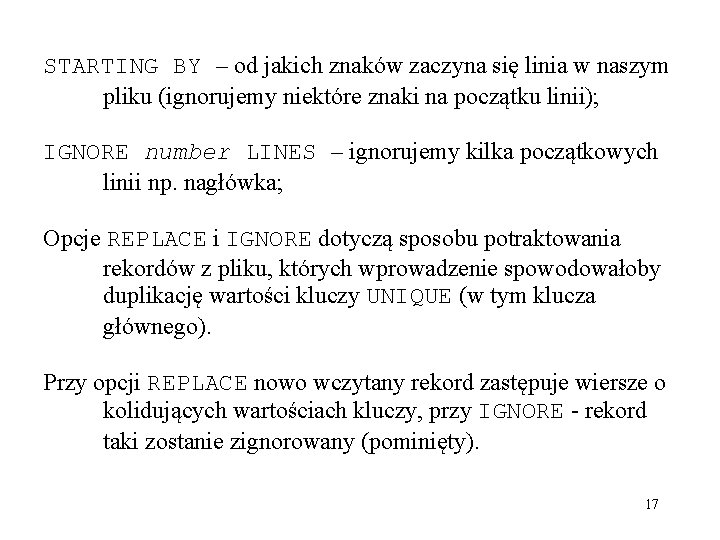 STARTING BY – od jakich znaków zaczyna się linia w naszym pliku (ignorujemy niektóre