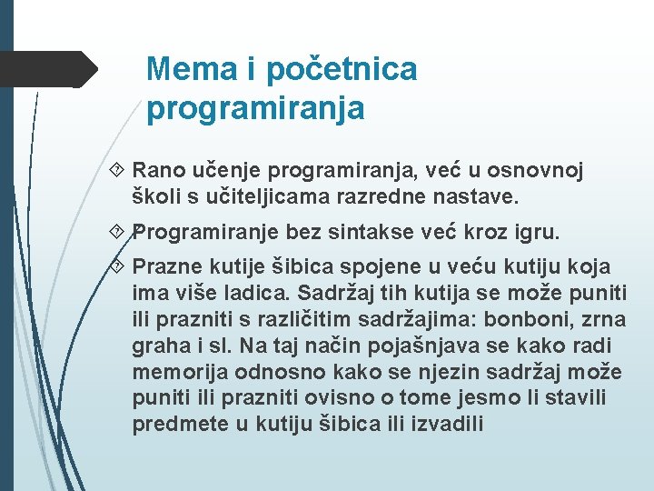 Mema i početnica programiranja Rano učenje programiranja, već u osnovnoj školi s učiteljicama razredne