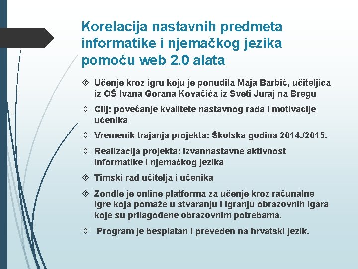 Korelacija nastavnih predmeta informatike i njemačkog jezika pomoću web 2. 0 alata Učenje kroz