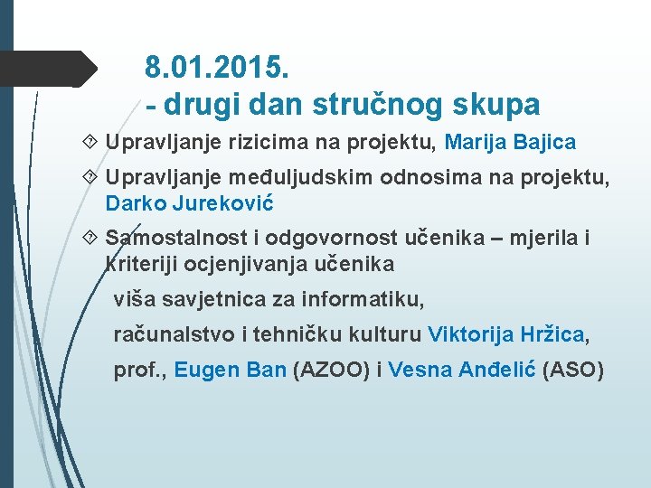 8. 01. 2015. - drugi dan stručnog skupa Upravljanje rizicima na projektu, Marija Bajica