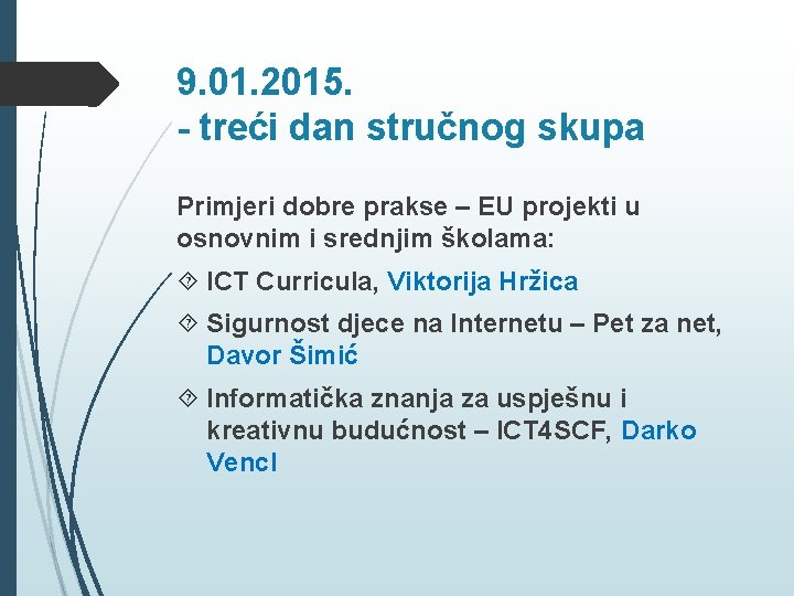 9. 01. 2015. - treći dan stručnog skupa Primjeri dobre prakse – EU projekti