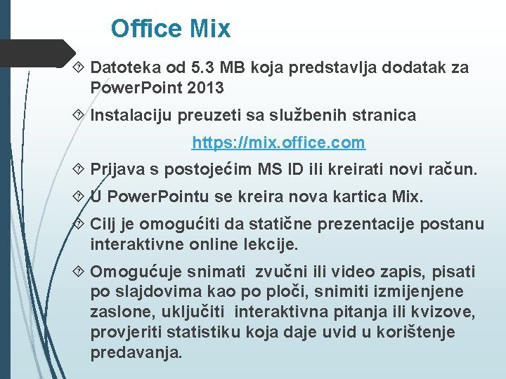 Office Mix Datoteka od 5. 3 MB koja predstavlja dodatak za Power. Point 2013