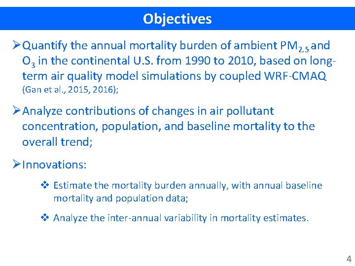 Objectives Ø Quantify the annual mortality burden of ambient PM 2. 5 and O