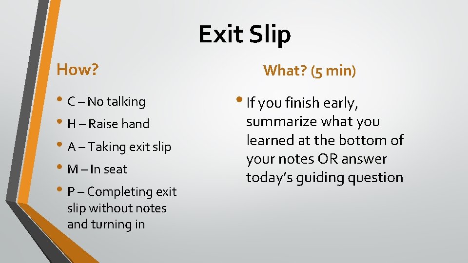Exit Slip How? • C – No talking • H – Raise hand •