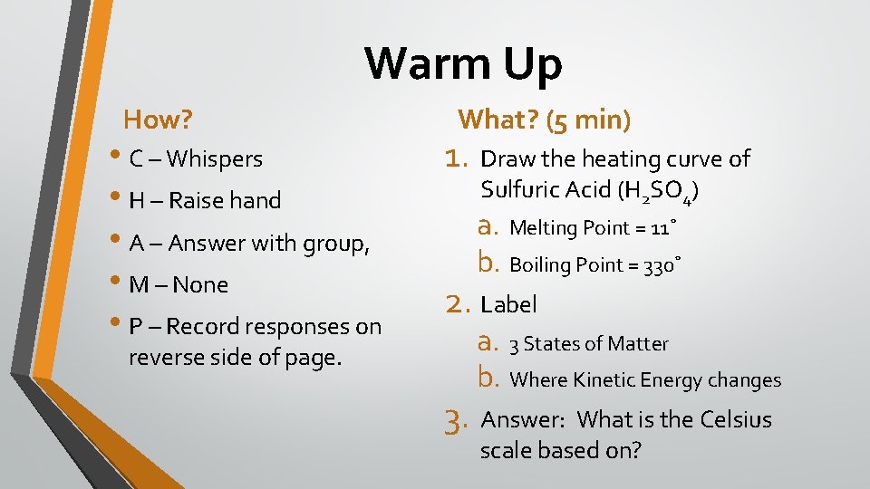 Warm Up How? • C – Whispers • H – Raise hand • A