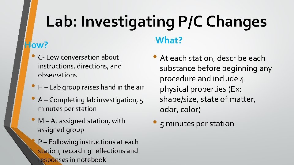 Lab: Investigating P/C Changes How? • C- Low conversation about instructions, directions, and observations