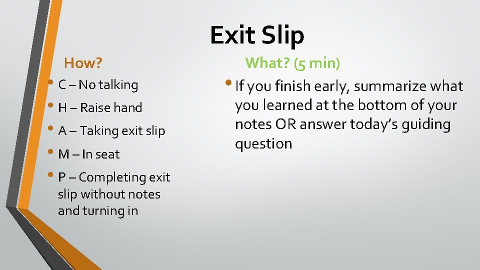 Exit Slip How? • C – No talking • H – Raise hand •