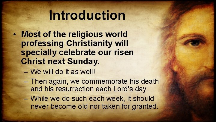 Introduction • Most of the religious world professing Christianity will specially celebrate our risen