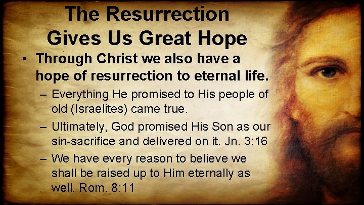 The Resurrection Gives Us Great Hope • Through Christ we also have a hope