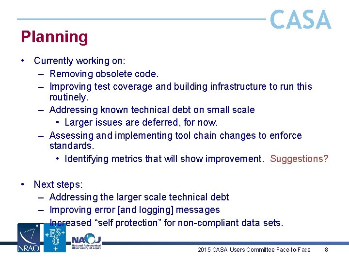 Planning CASA • Currently working on: – Removing obsolete code. – Improving test coverage
