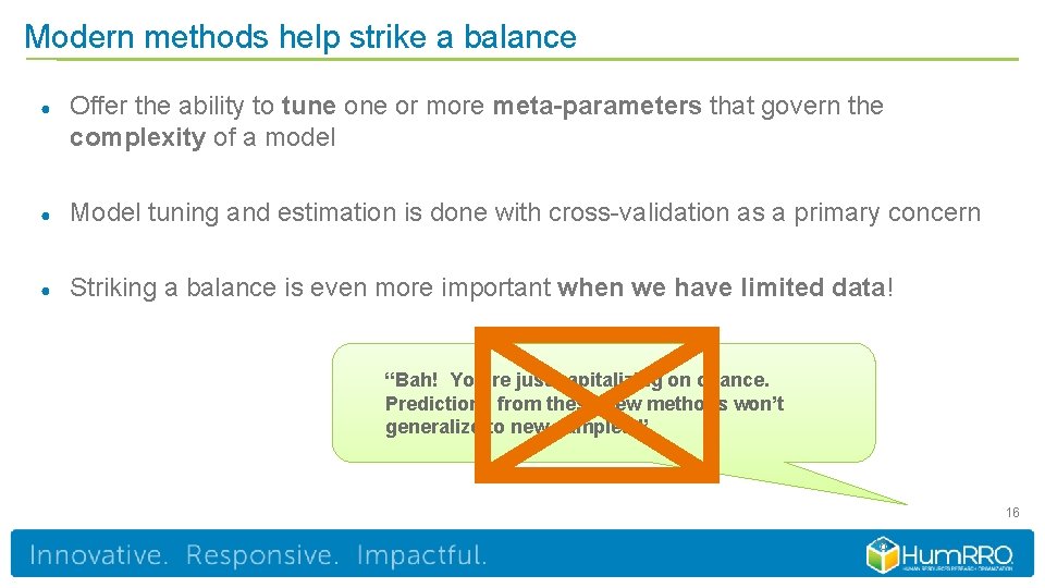 Modern methods help strike a balance ● Offer the ability to tune or more