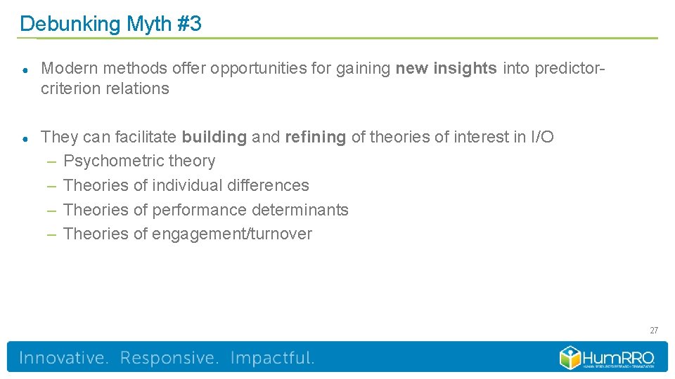 Debunking Myth #3 ● Modern methods offer opportunities for gaining new insights into predictorcriterion