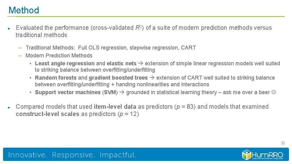 Method ● Evaluated the performance (cross-validated R 2) of a suite of modern prediction