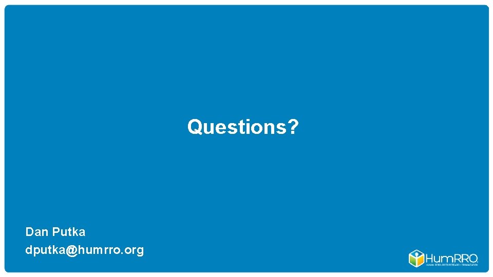 Questions? Dan Putka dputka@humrro. org 