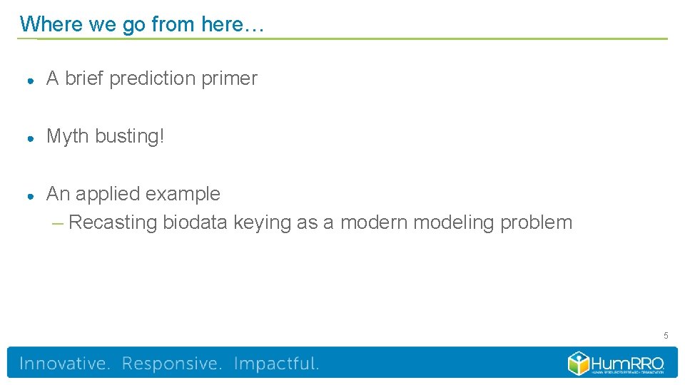 Where we go from here… ● A brief prediction primer ● Myth busting! ●