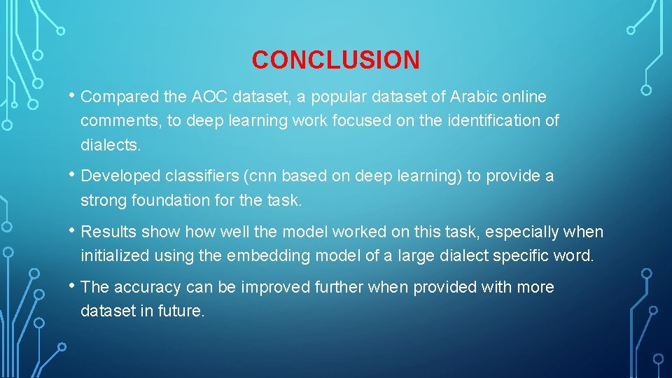 CONCLUSION • Compared the AOC dataset, a popular dataset of Arabic online comments, to
