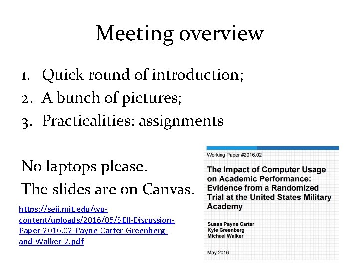 Meeting overview 1. Quick round of introduction; 2. A bunch of pictures; 3. Practicalities: