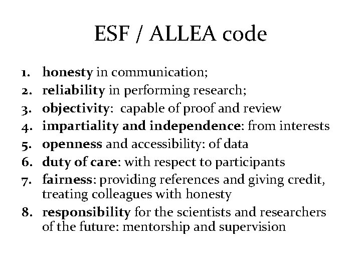 ESF / ALLEA code 1. 2. 3. 4. 5. 6. 7. honesty in communication;