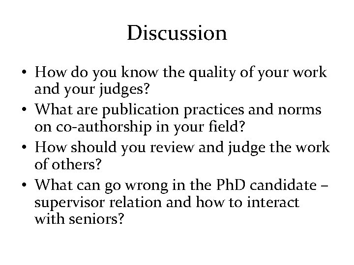 Discussion • How do you know the quality of your work and your judges?