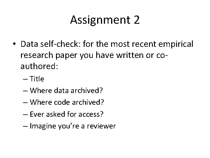 Assignment 2 • Data self-check: for the most recent empirical research paper you have