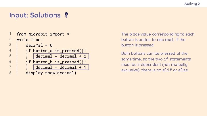 Activity 2 Input: Solutions 1 2 3 4 5 6 7 8 from microbit