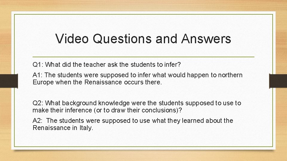 Video Questions and Answers Q 1: What did the teacher ask the students to