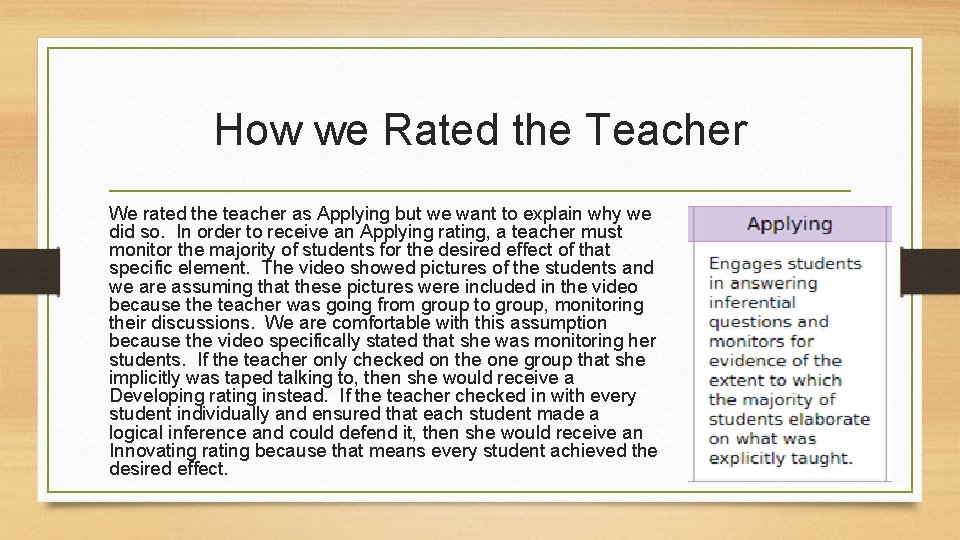 How we Rated the Teacher We rated the teacher as Applying but we want