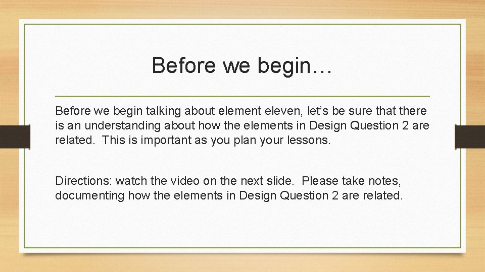 Before we begin… Before we begin talking about element eleven, let’s be sure that