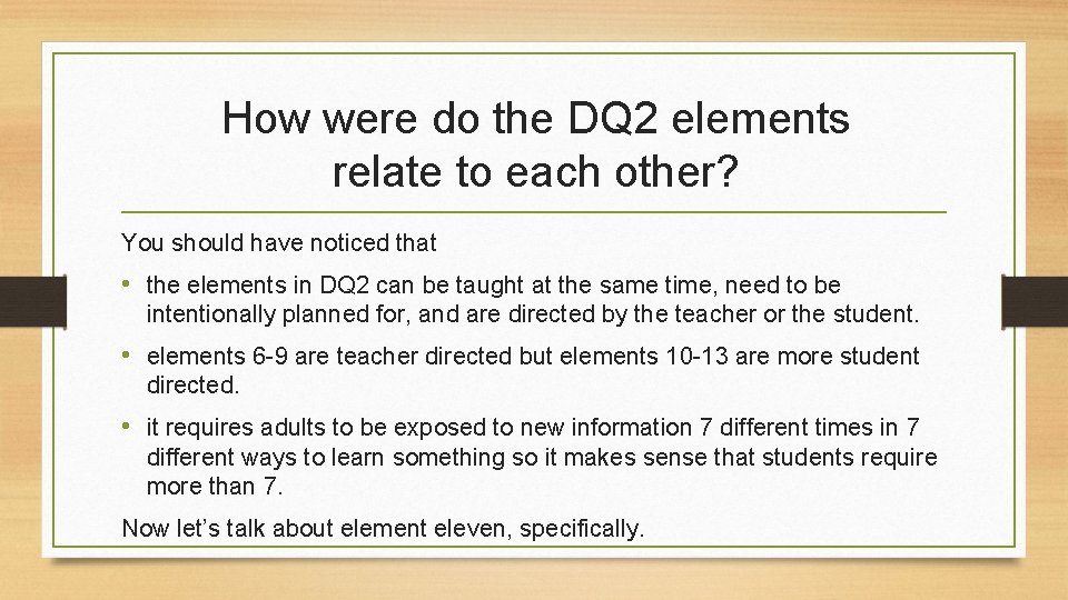 How were do the DQ 2 elements relate to each other? You should have