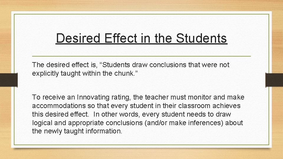 Desired Effect in the Students The desired effect is, “Students draw conclusions that were