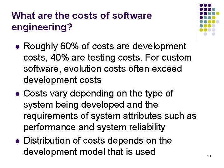 What are the costs of software engineering? l l l Roughly 60% of costs What are the costs of software engineering? l l l Roughly 60% of costs