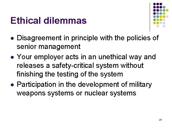 Ethical dilemmas l l l Disagreement in principle with the policies of senior management Ethical dilemmas l l l Disagreement in principle with the policies of senior management