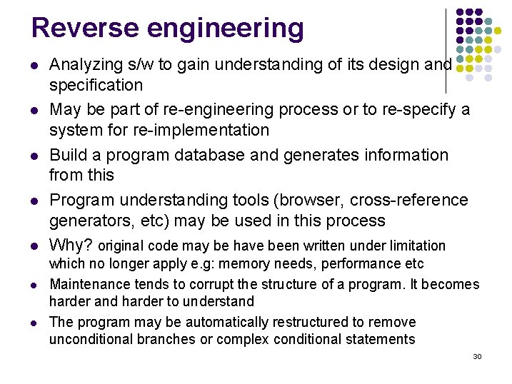 Reverse engineering l l l l Analyzing s/w to gain understanding of its design Reverse engineering l l l l Analyzing s/w to gain understanding of its design