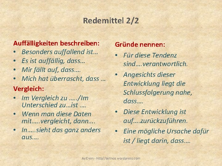 Redemittel 2/2 Auffälligkeiten beschreiben: • Besonders auffallend ist… • Es ist auffällig, dass… •