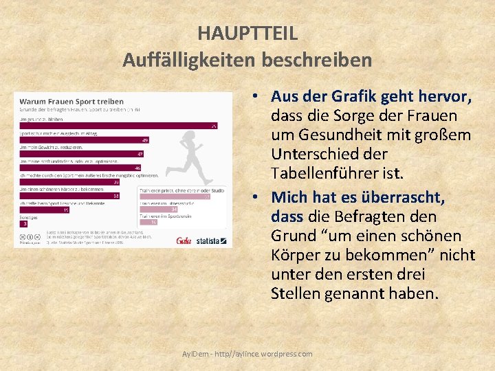 HAUPTTEIL Auffälligkeiten beschreiben • Aus der Grafik geht hervor, dass die Sorge der Frauen