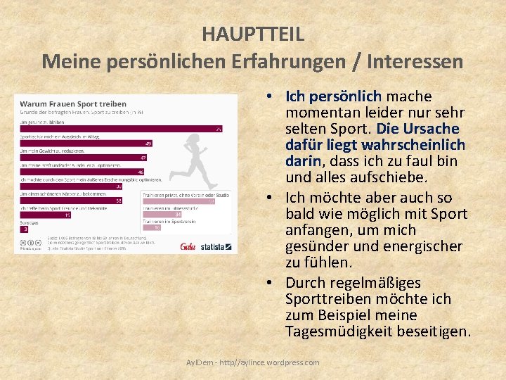 HAUPTTEIL Meine persönlichen Erfahrungen / Interessen • Ich persönlich mache momentan leider nur sehr