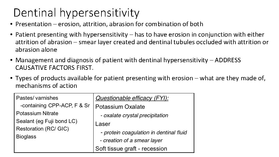 Dentinal hypersensitivity • Presentation – erosion, attrition, abrasion for combination of both • Patient Dentinal hypersensitivity • Presentation – erosion, attrition, abrasion for combination of both • Patient