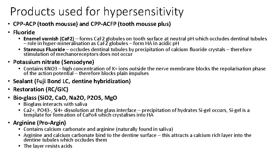 Products used for hypersensitivity • CPP-ACP (tooth mousse) and CPP-ACFP (tooth mousse plus) • Products used for hypersensitivity • CPP-ACP (tooth mousse) and CPP-ACFP (tooth mousse plus) •