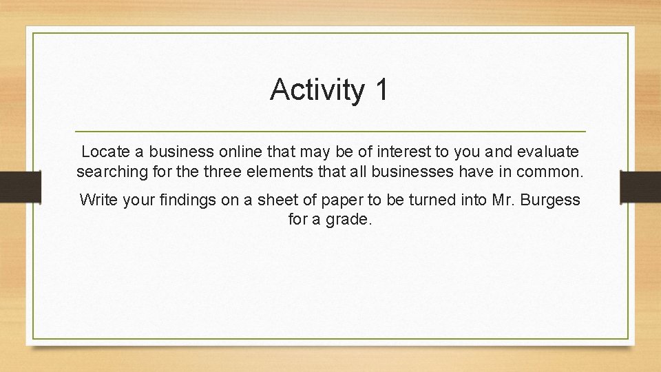 Activity 1 Locate a business online that may be of interest to you and